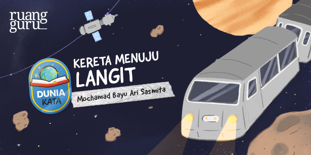 Cerpen Kereta Menuju Langit Karya Mochamad Bayu Ari Sasmita