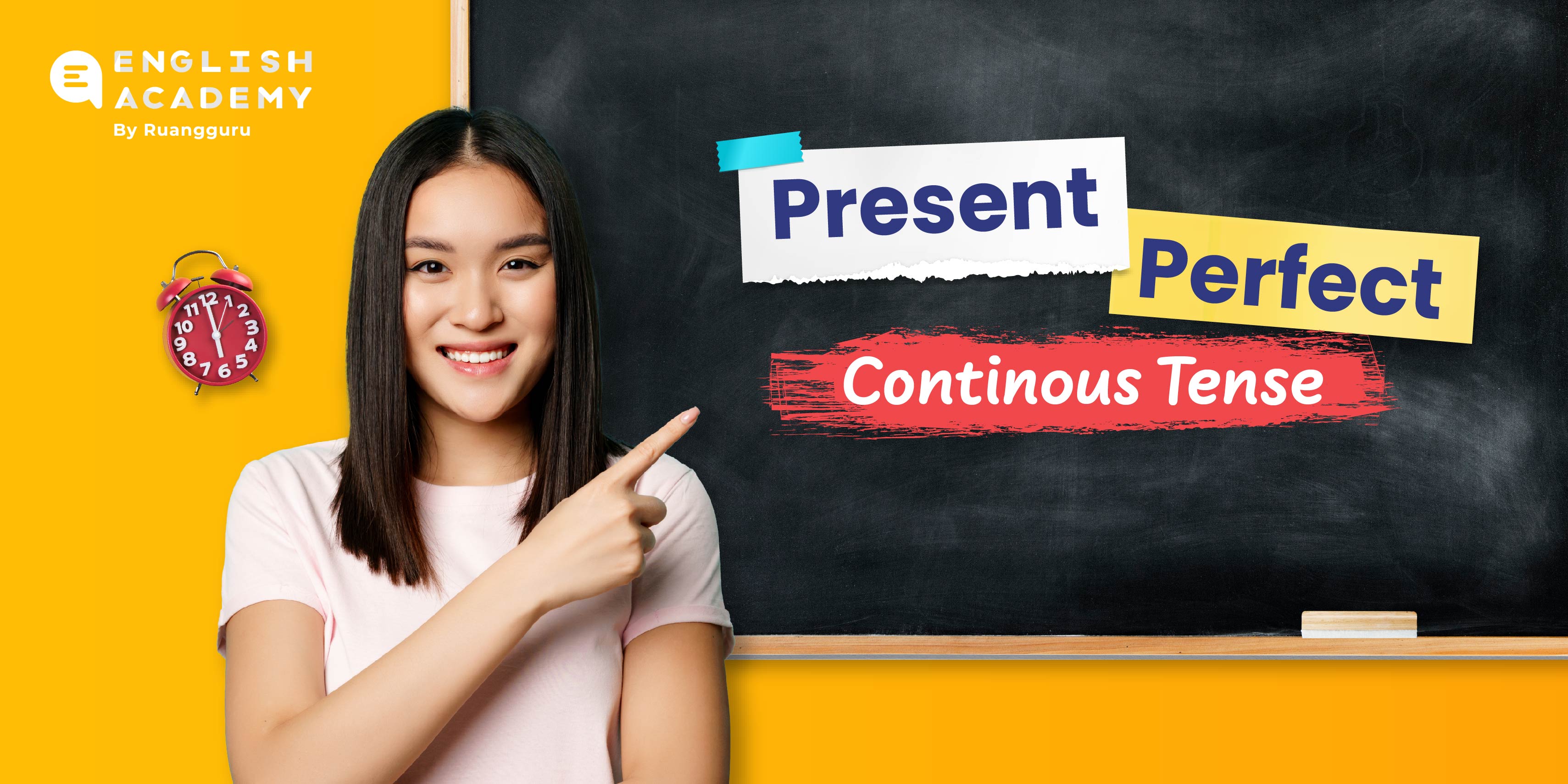 Present Perfect Continuous Tense: Pengertian, Rumus, dan Contoh Kalimat